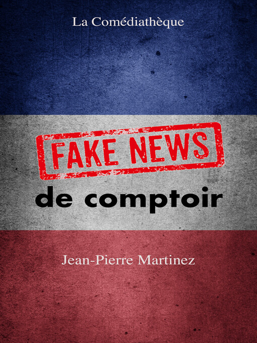 Title details for Fake news de comptoir by Jean-Pierre Martinez - Available